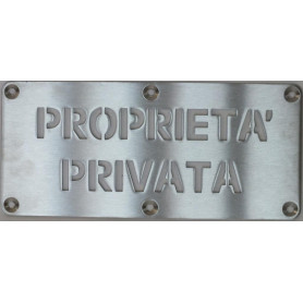 PIASTRA ACCIAIO SAT. 3MM INCISA A LASER ’’PROPRIETA’ PRIVATA’’