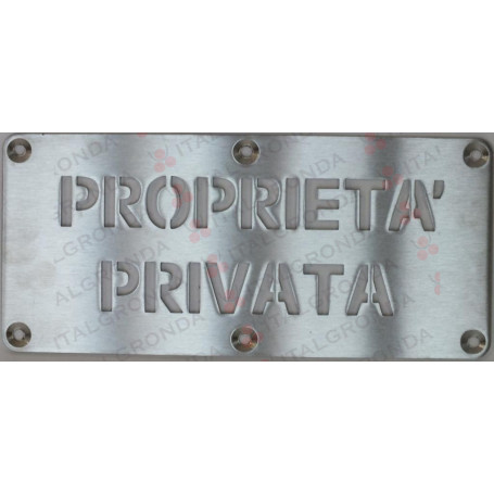 PIASTRA ACCIAIO SAT. 3MM INCISA A LASER ’’PROPRIETA’ PRIVATA’’